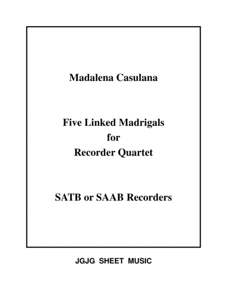 Five Linked Madrigals for Recorder Quartet (arr. John Geohegan)