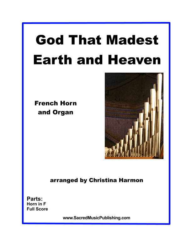 God That Madest Earth and Heaven – Horn and Organ (arr. Christina Harmon)