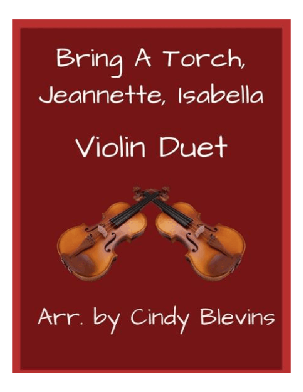 Bring a Torch, Jeannette, Isabella, for Violin Duet (arr. Cindy Blevins)