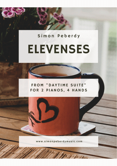 Elevenses for 2 pianos, 4 hands by Simon Peberdy, from Daytime Suite