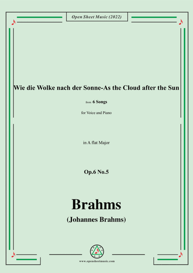 Brahms-Wie die Wolke nach der Sonne-As the Cloud after the Sun,Op.6 No.5,in A flat Major,fromSix Son (arr. Open Cloud)