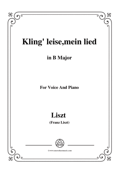 Liszt-Kling' leise,mein lied in B Major,for Voice and Piano (arr. MSM)