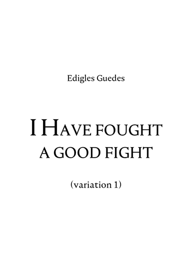 I Have fought a good fight (variation 1)