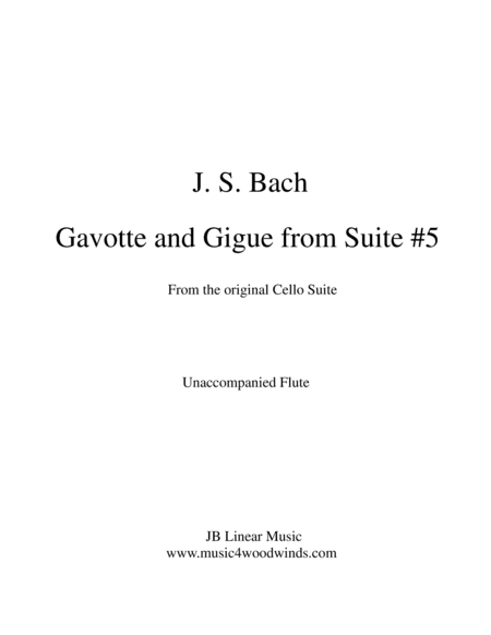 J. S. Bach Gavotte and Gigue from Suite #5 set for unaccompanied flute (arr. John Gibson)