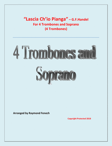 Lascia Ch'io Pianga - From Opera 'Rinaldo' - G.F. Handel (4 Trombones and Optional Soprano) (arr. Raymond Fenech)