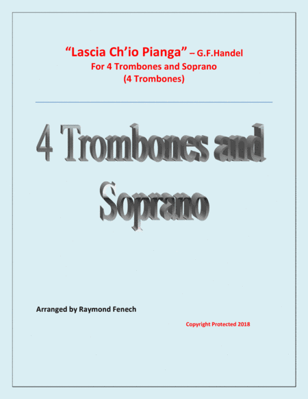 Lascia Ch'io Pianga - From Opera 'Rinaldo' - G.F. Handel (4 Trombones and Optional Soprano) (arr. Raymond Fenech)