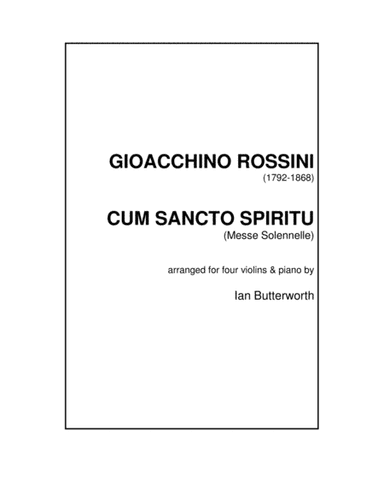 ROSSINI Cum Sancto Spirito (Messe Solenelle) for 4 violins & piano (arr. Ian Butterworth)