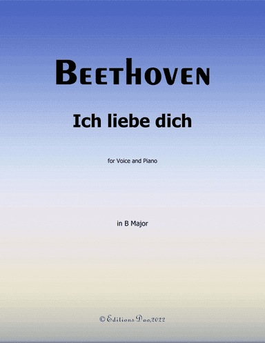 Ich liebe dich, by Beethoven, in B Major (arr. Editions Dao)