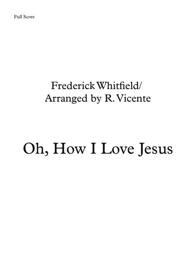 Oh, How I Love Jesus (arr. R. Vicente)