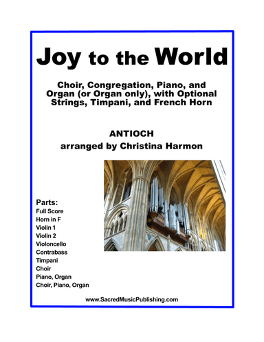 Joy to the World - Choir, Congregation, Piano, and Organ with Optional Strings (arr. Christina Harmon)