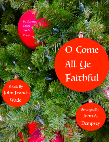 O Come All Ye Faithful (Trio for Clarinet, Tenor Sax and Piano) (arr. John A. Dempsey)