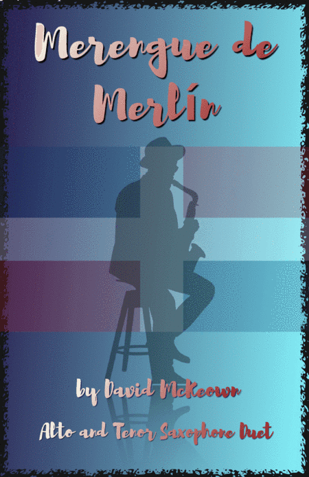Merengue de Merlín, for Alto and Tenor Saxophone Duet