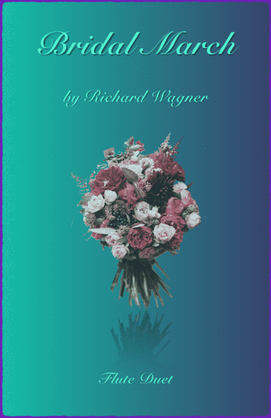 Bridal March, "Here Comes The Bride", Flute Duet (arr. David McKeown)