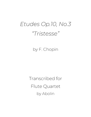Chopin: Etude Op.10, No.3 "Tristesse" - Flute Choir (Flute Quartet) (arr. Abolin)