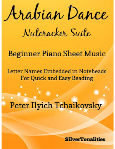 Arabian Dance Nutcracker Suite Beginner Piano Sheet Music (arr. SilverTonalities)