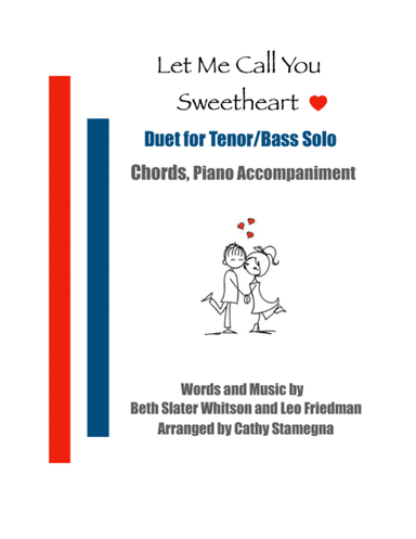 Let Me Call You Sweetheart (Duet for Tenor/Bass Solo, Chords, Piano Accompaniment) (arr. Cathy Stamegna)