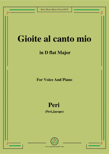 Peri-Gioite al canto mio in D flat Major,ver.1,from 'Euridice',for Voice and Piano (arr. MSM)