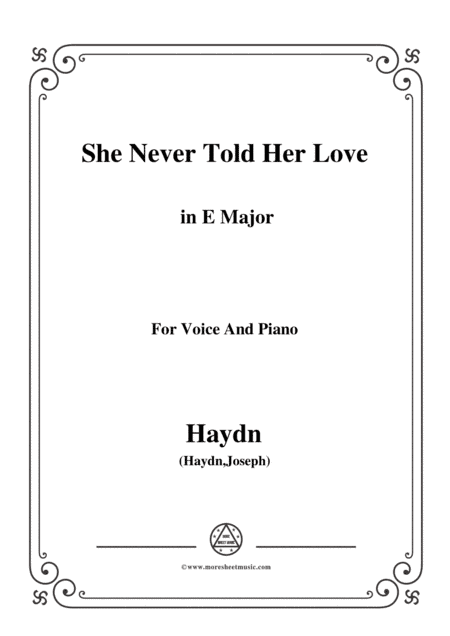 Haydn-She Never Told Her Love in E Major, for Voice and Piano (arr. MSM)