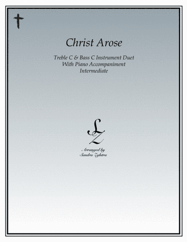 Christ Arose (treble and bass C instrument duet) (arr. Sandra Zylstra)