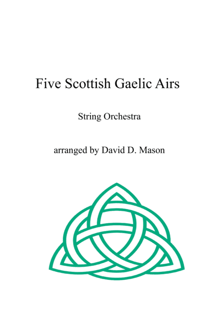 Five Scottish Gaelic Airs for String Orchestra (arr. David D. Mason)