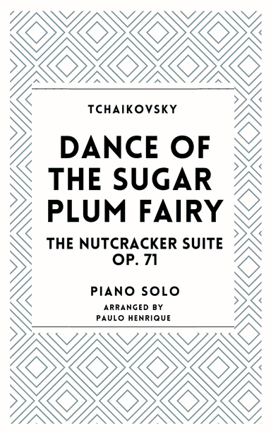 Dance of the Sugar Plum Fairy - The Nutcracker Suite Op. 71 (arr. Paulo Henrique)