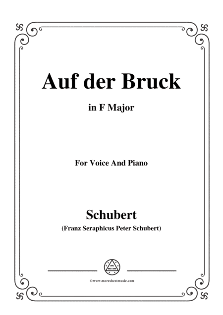 Schubert-Auf der Bruck,Op.93 No.2,in F Major,for Voice&Piano (arr. MSM)