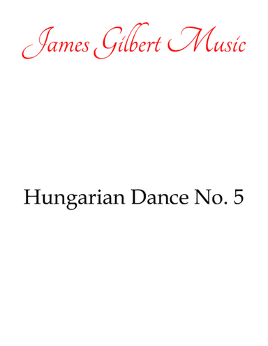 Hungarian Dance No. 5 (arr. James Gilbert Music)