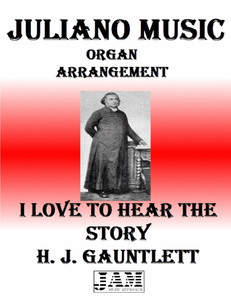 I LOVE TO HEAR THE STORY - H. J. GAUNTLETT (HYMN - EASY ORGAN) (arr. Juliano Music)