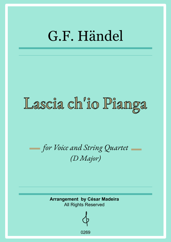Lascia Ch'io Pianga - Voice and String Quartet - D Major (Full Score and Parts) (arr. César Madeira)