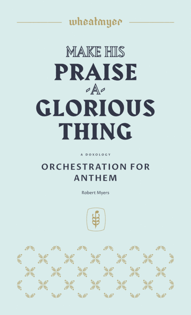 Make His Praise a Glorious Thing (Orchestration)