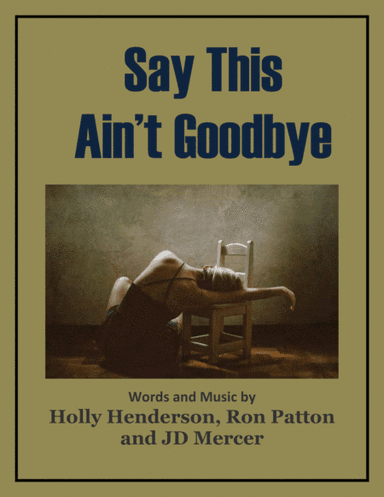 Say This Ain't Goodbye