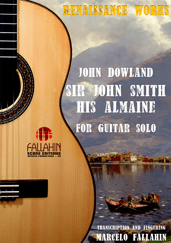 SIR JOHN SMITH HIS ALMAINE - JOHN DOWLAND - FOR GUITAR SOLO (arr. Marcelo Fallahin)