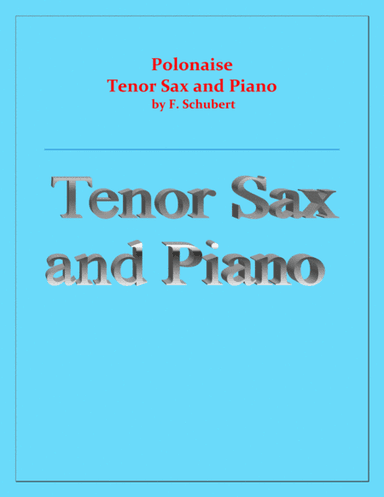 Polonaise - F. Schubert - For Tenor Sax and Piano - Intermediate (arr. Raymond Fenech)