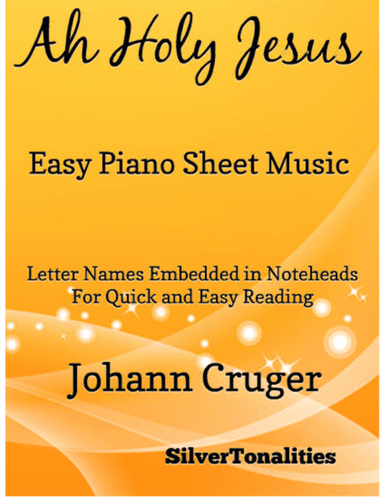 Ah Holy Jesus Easy Piano Sheet Music (arr. SilverTonalities)