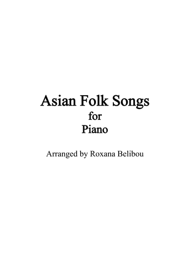 Asian Folk Songs for Piano Collection (arr. Roxana Belibou)