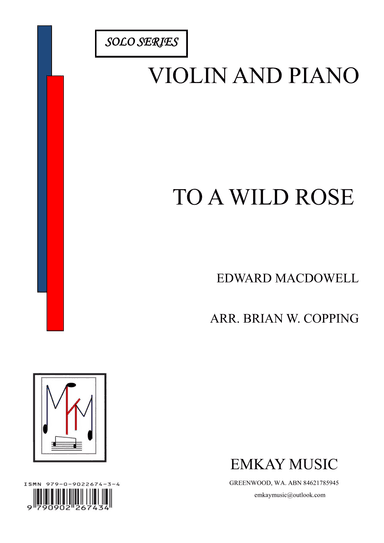TO A WILD ROSE – VIOLIN AND PIANO (arr. BRIAN W. COPPING)