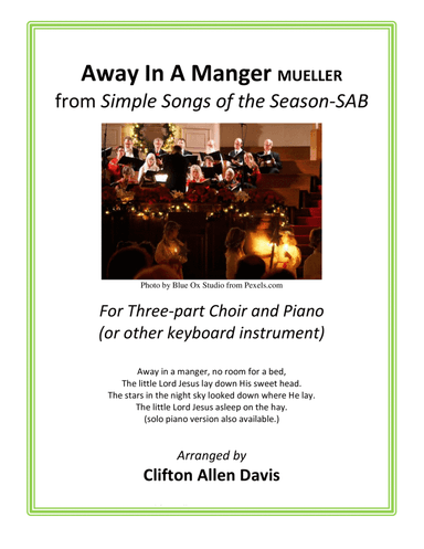 Away In A Manger (Mueller) for SAB choir and piano, arr. Clifton Davis (arr. Clifton Allen Davis, ASCAP)