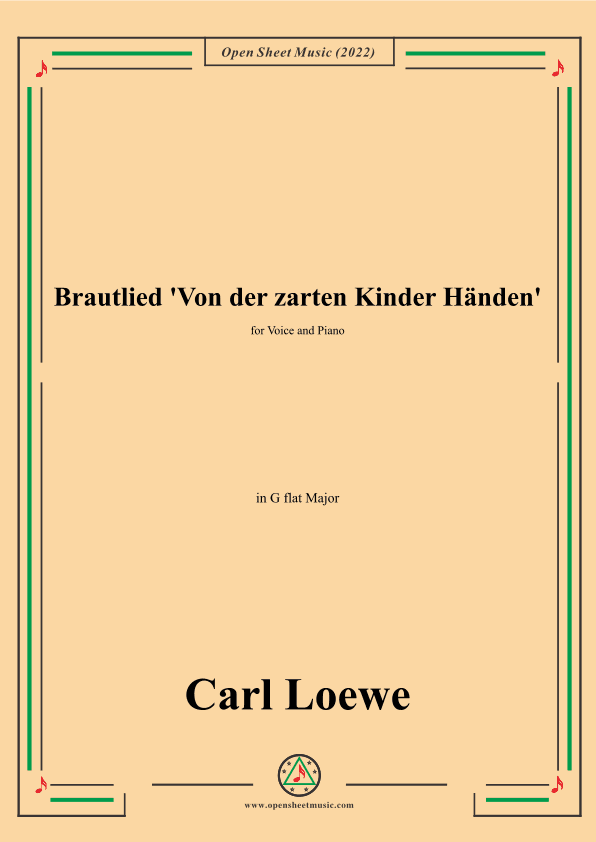 Loewe-Brautlied Von der zarten Kinder Handen,in G flat Major,for Voice and Piano (arr. OSM Press)