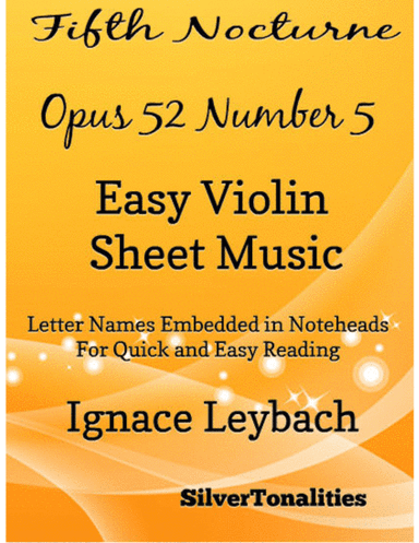 Fifth Nocturne Opus 52 Number 5 Easy Violin Sheet Music (arr. SilverTonalities)