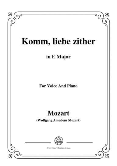 Mozart-Komm,liebe zither,in E Major,for Voice and Piano (arr. MSM)