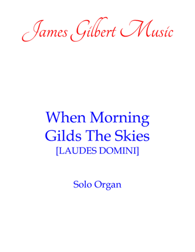 When Morning Gilds The Skies (arr. James Gilbert)