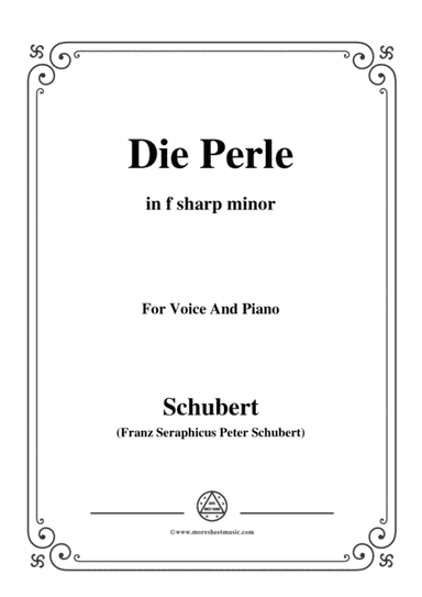 Schubert-Die Perle,in f sharp minor,D.466,for Voice and Piano (arr. MSM)