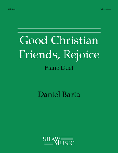 Good Christian Friends, Rejoice (arr. Daniel Barta)