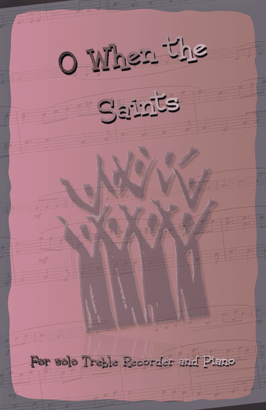 O When the Saints, Gospel Song for Treble Recorder and Piano (arr. David McKeown)