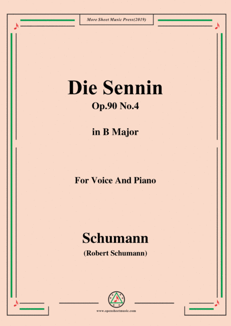 Schumann-Die Sennin,Op.90 No.4,in B Major,for Voice&Piano (arr. MSM)