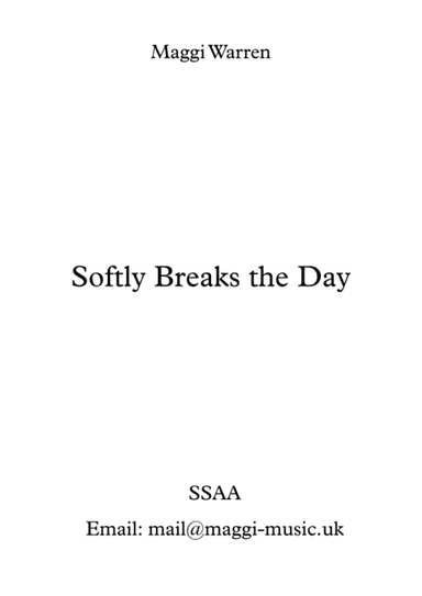 Softly Breaks The Day