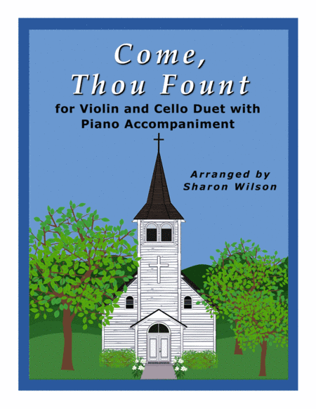 Come, Thou Fount of Every Blessing (Easy Violin and Cello Duet with Piano Accompaniment) (arr. Sharon Wilson Music)