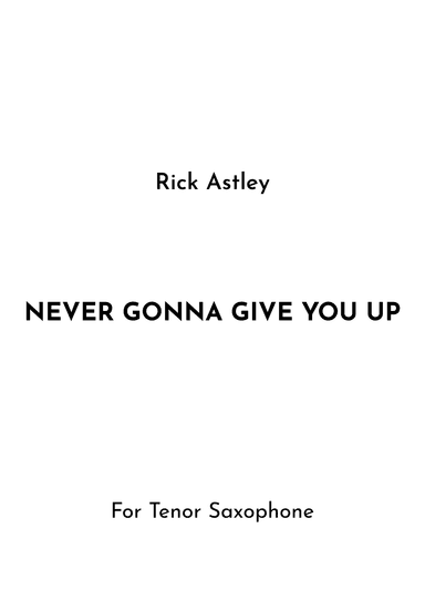 Never Gonna Give You Up (arr. Jireh J.)