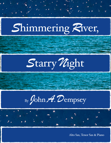 Shimmering River, Starry Night (Trio for Alto Sax, Tenor Sax and Piano)