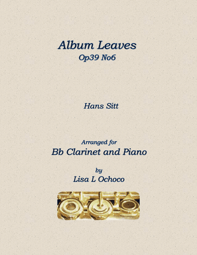 Album Leaves Op39 No6 for Bb Clarinet and Piano (arr. Lisa L Ochoco)